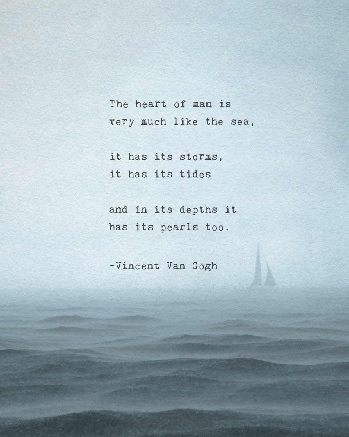 An art print featuring a quote by Vincent Van Gogh about the sea, set against a misty blue ocean scene with a small sailboat. The quote says "the heart of man is very much like the sea, it has its storms it has its tides and in its depths it has its pearls too"
