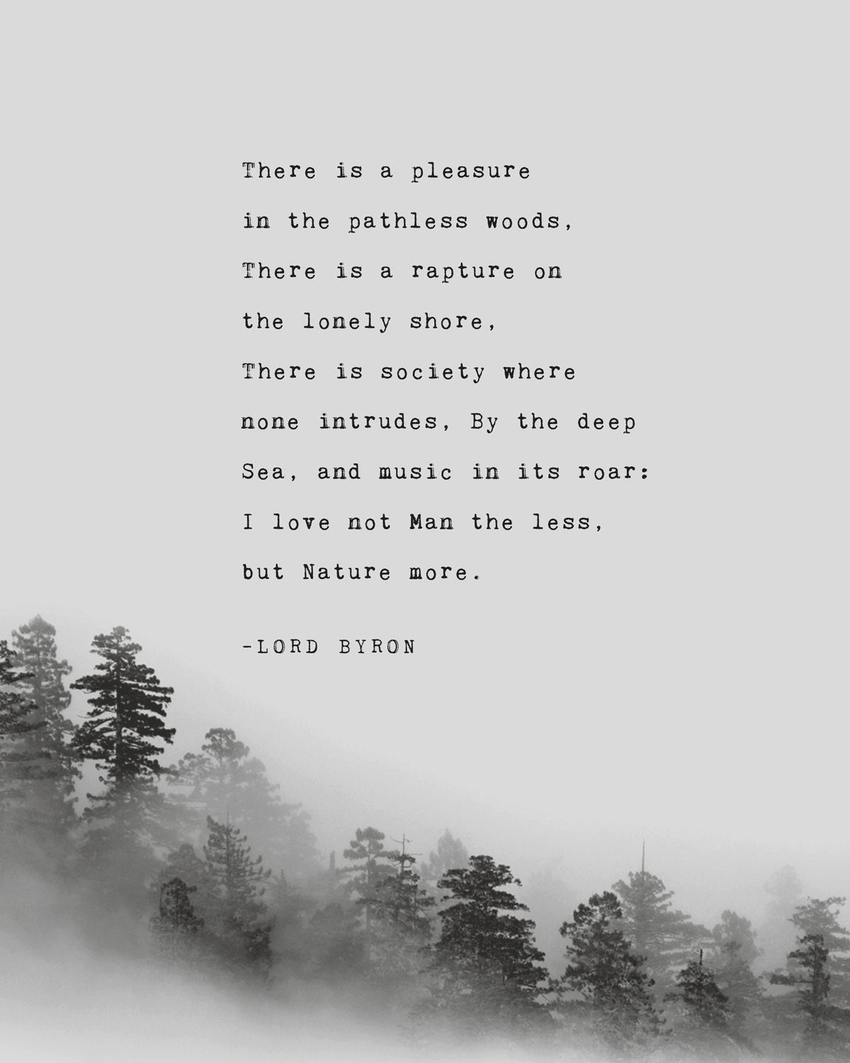 A wall art print featuring a black text quote by Lord Byron over a misty pine forest landscape,.