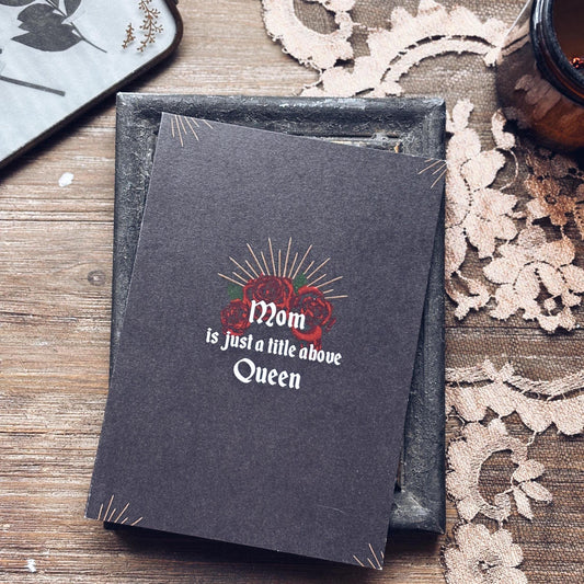 Alternative Mother's Day Card "Mom is just a title above Queen"