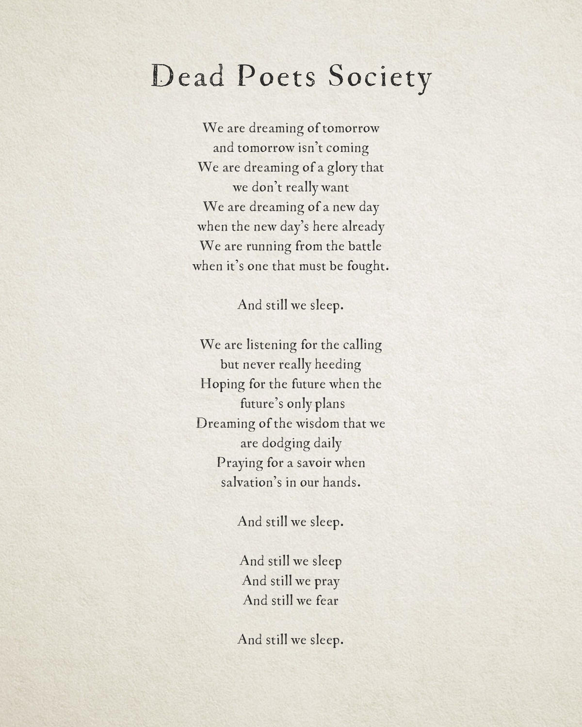 Dead Poets Society poem "We are dreaming of tomorrow and tomorrow isn't coming" quote.