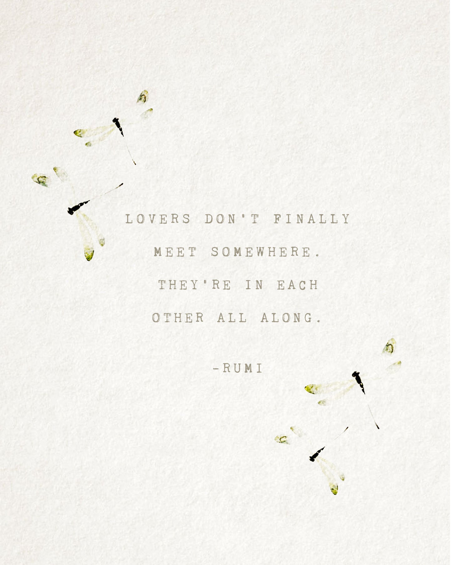 Rumi Love Poem "lovers don't finally meet somewhere, they're in each other all along"