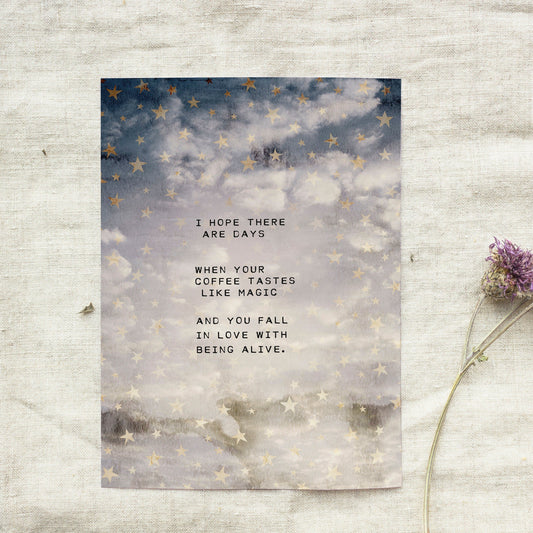 Quote art print "I hope there are days you fall in love with being alive"