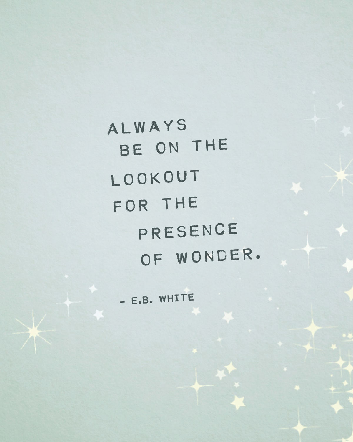 Always be on the lookout for the presence of wonder