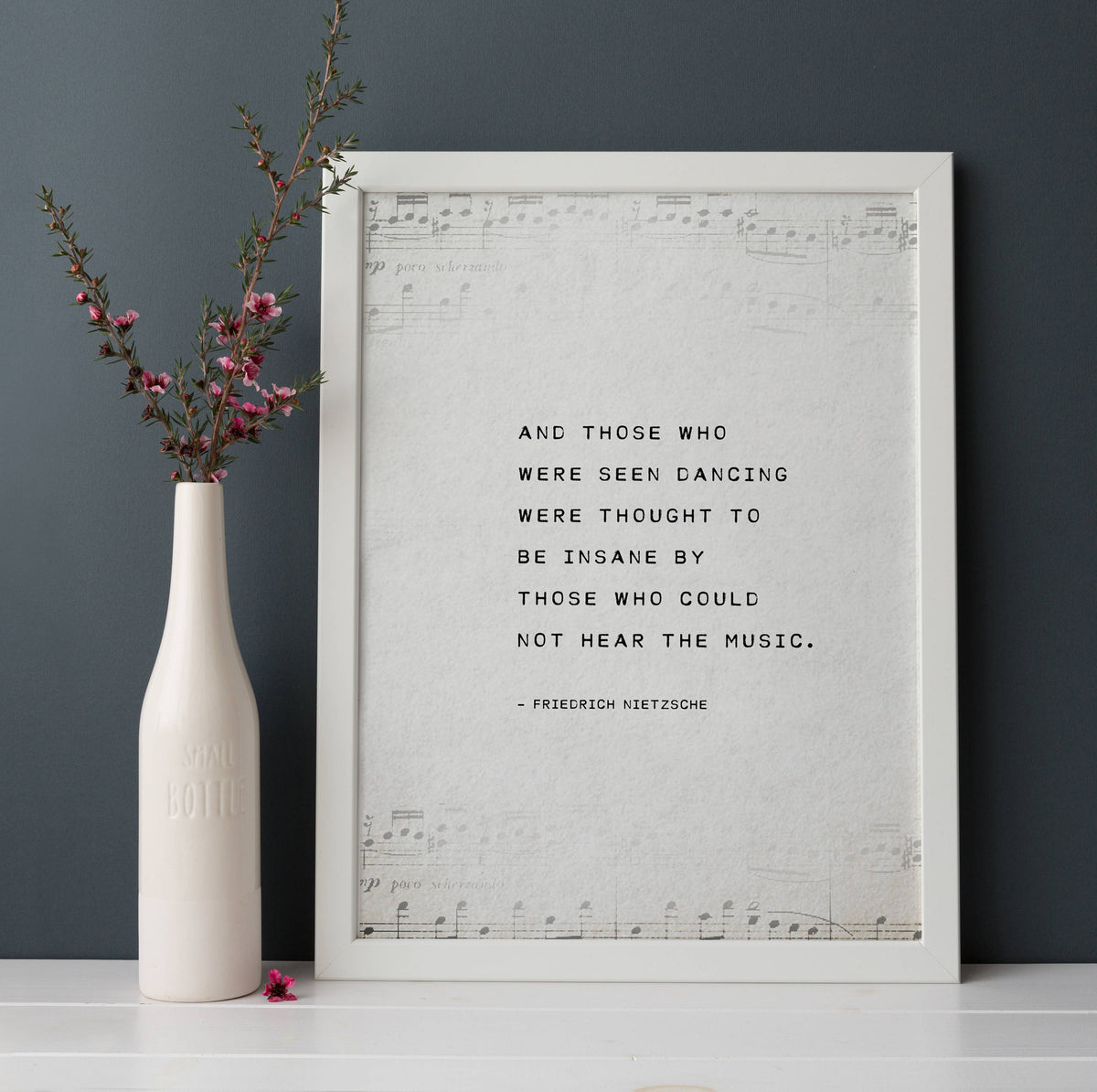 Friedrich Nietzsche quote art "and those who were seen dancing were thought to be insane by those who could not hear the music"
