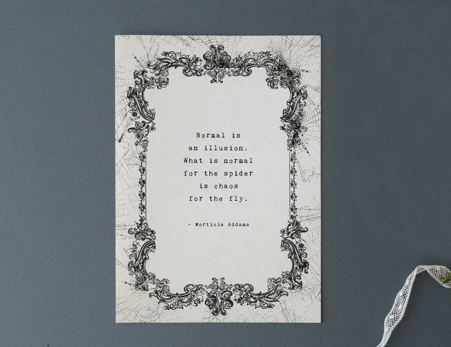 Morticia Addams quote art "Normal is an illusion. What is normal for the spider is chaos for the fly" goth art print