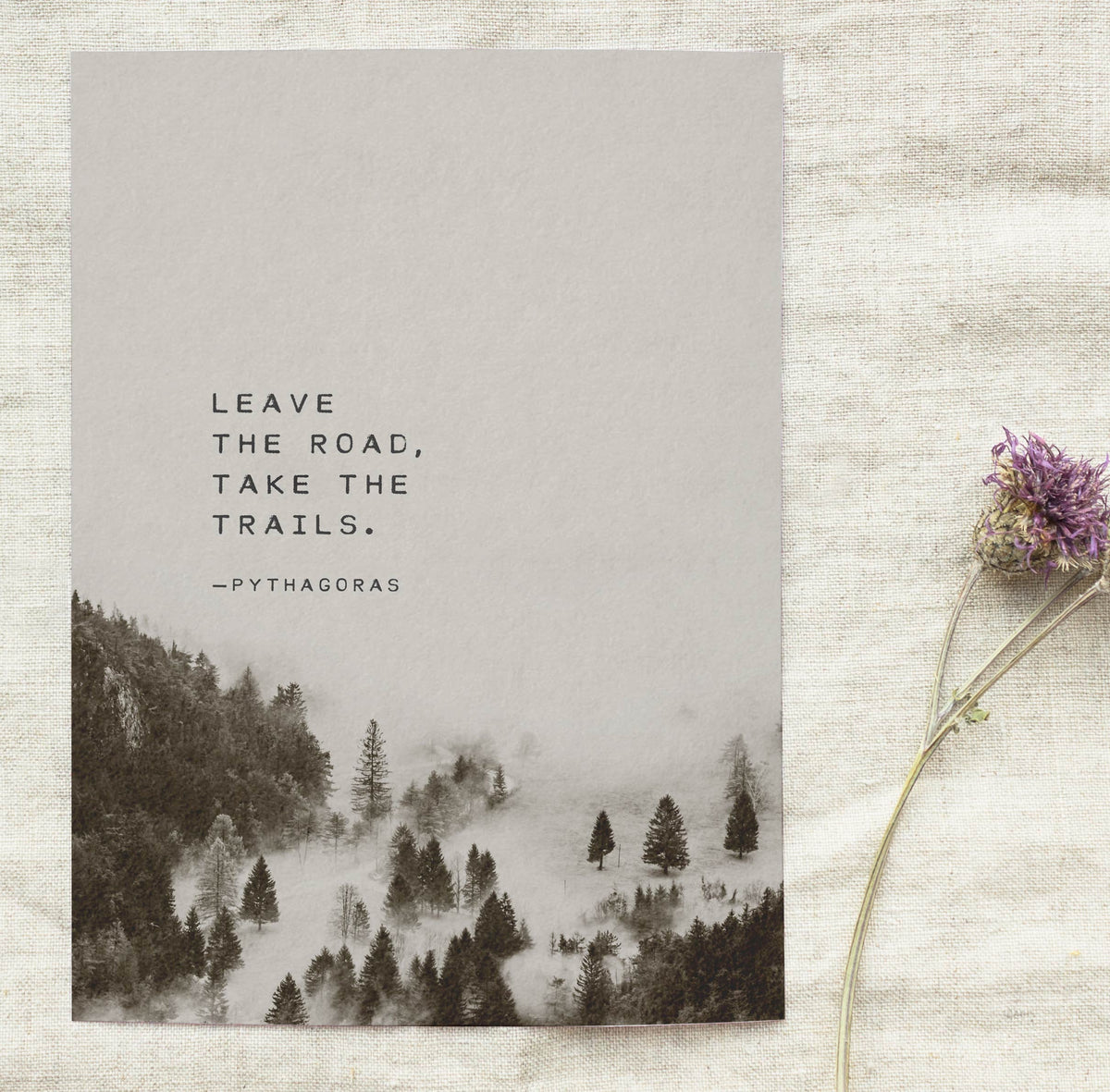 Art print with misty trees and the quot :Leave the road, take the trails"